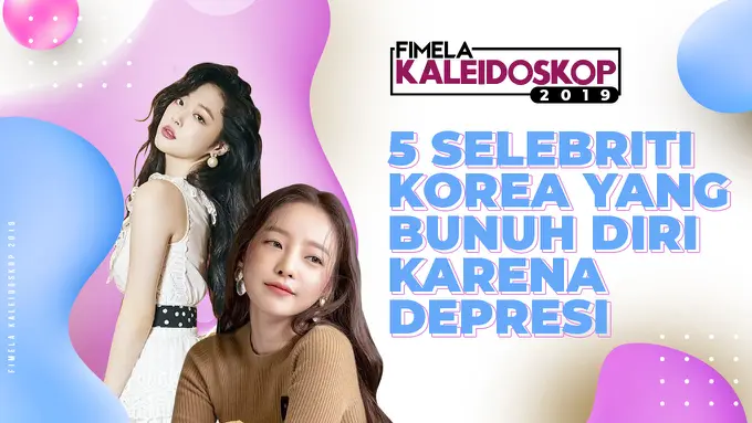 Kaleidoskop 2019:  5 selebriti Korea yang Bunuh Diri karena Depresi