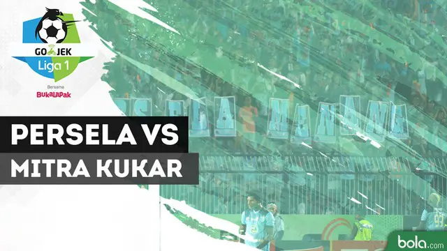 VIDEO: Highlights Liga 1 2018, Persela Vs Mitra Kukar 3-1