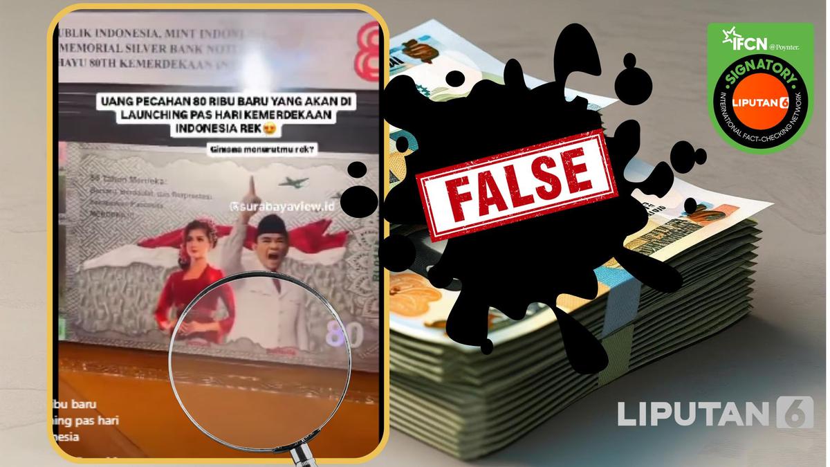Cek Fakta: Tidak Benar Beredar Uang Pecahan Baru Rp 80 Ribu untuk Peringati HUT Kemerdekaan Indonesia