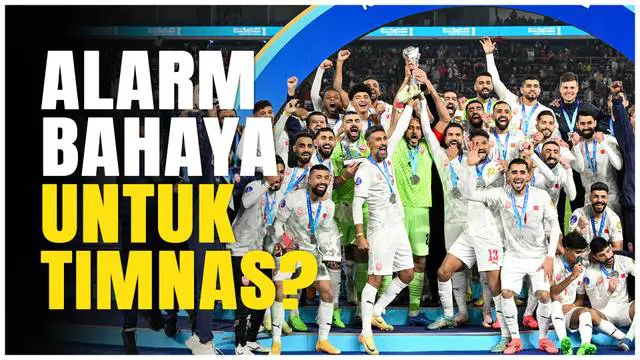 VIDEO: Timnas Bahrain Raih Gelar Juara Piala Teluk 2024, Alarm Bahaya untuk Timnas Indonesia!