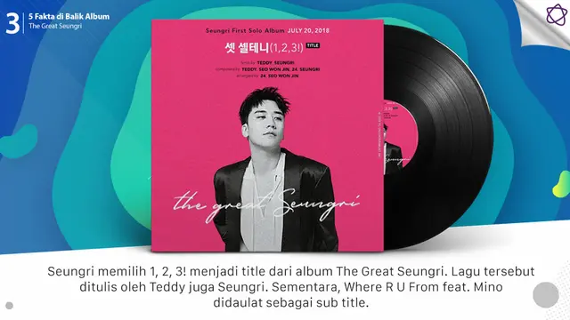 [Bintang] 5 Fakta di Balik Album The Great Seungri