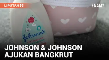 JOHNSON &amp; JOHNSON AJUKAN BRANGKRUT DITENGAH GUGATAN PRODUKNYA PEMICU KANKER