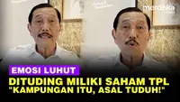 Luhut Emosi, Klarifikasi Tudingan Miliki Saham TPL Penyebab Hutan di Tapanuli Rusak