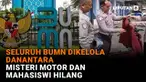 Mulai dari seluruh BUMN dikelola Danantara hingga misteri motor dan mahasiswa hilang di News Flash Liputan6.com.
