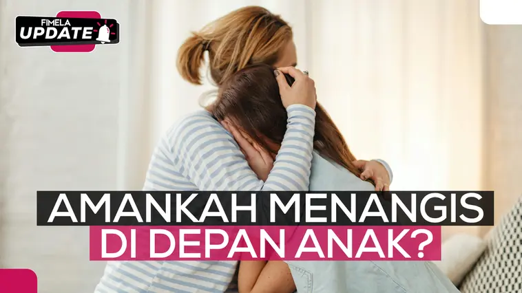 Fimela Mom - Amankah Menangis di Depan Anak?