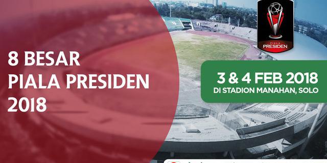 VIDEO: Saksikan Pertandingan Perempat Final Piala Presiden 2018