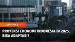 Pertumbuhan ekonomi Indonesia diproyeksikan tumbuh di angka 5 hingga 5,2 persen di tahun 2025. Namun sejumlah tantangan global masih akan menghantui ekonomi Indonesia.