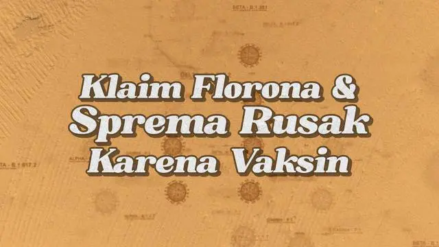 VIDEO: Kebenaran Klaim Florona dan Sperma Rusak karena Vaksin Covid-19