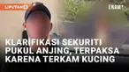 Sekuriti Plaza Indonesia yang dituding memukul anjing K9 akhirnya angkat bicara. Setelah sebelumnya viral dirinya terekam memukul anjing K9, pria bernama Nasarius itu mengklarifikasi insiden yang terjadi. Ia meminta maaf atas peristiwa tersebut dan m...