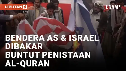 VIDEO: Al-Quran Dibakar di Swedia, Warga Yaman Demo Bakar Bendera AS dan Israel