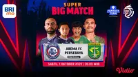 Link Live Streaming Big Match BRI Liga 1 2022 Arema FC Vs Persebaya Surabaya di Vidio
