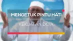 Doa memang memiliki kekuatan yang sangat luar biasa. 