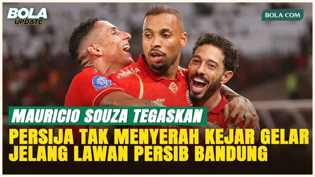 Mauricio Souza Percaya Persija Masih Bisa Menjaga Asa Juara BRI Super League!