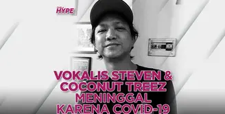 Tepeng Vokalis Steven & Coconut Treez Meninggal Dunia karena Covid-19