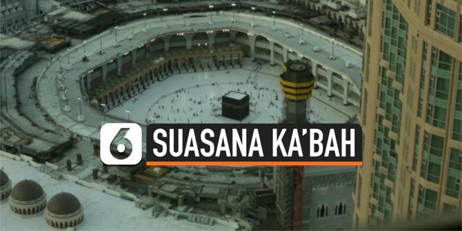 VIDEO: Sepinya Suasana Ka'bah Jelang Bulan Suci Ramadhan