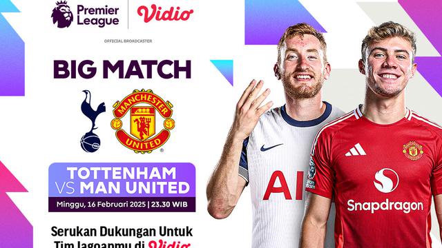 Live Streaming Big Match Liga Inggris: Tottenham vs Manchester United di Vidio