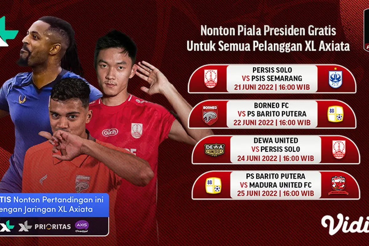Nonton Live Streaming Piala Presiden 2022 GRATIS di Vidio 24-25 Juni 2022 untuk Semua Pelanggan XL Axiata