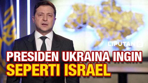 VIDEO: Waduh! Presiden Ukraina Sebut Ingin Seperti Israel!