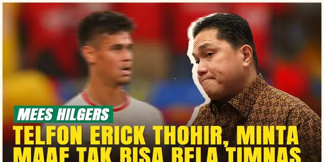 VIDEO: Erick Thohir Ungkap Mees Hilgers Minta Maaf Tak Perkuat Timnas Indonesia di FIFA Matchday
