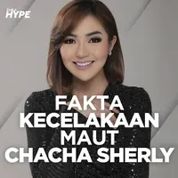 3 Fakta Kecelakaan Maut Chacha Sherly