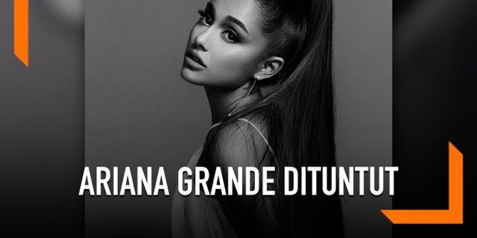 VIDEO: Unggah Foto Ini, Ariana Grande Dituntut Ratusan Juta Rupiah