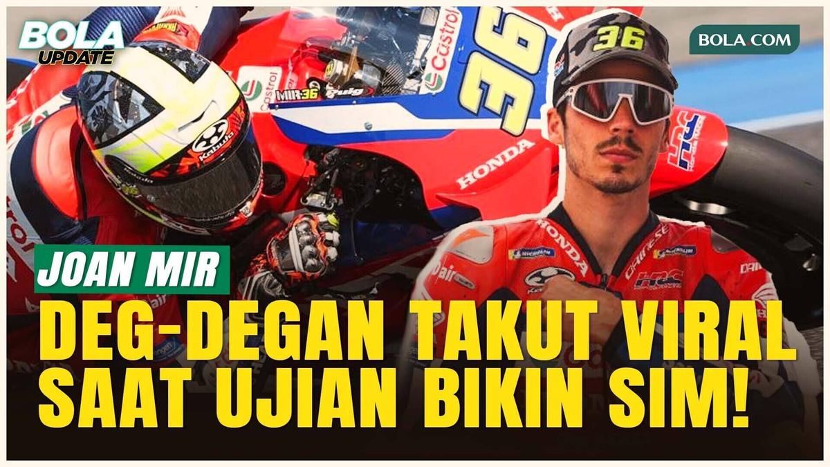 Cerita Lucu Joan Mir saat Ujian SIM: Kalau Tidak Lulus Ujian Pasti Saya Muncul di Media