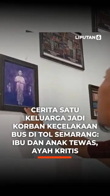Cerita Satu Keluarga Jadi Korban Kecelakaan Bus di Tol Semarang: Ibu dan Anak Tewas, Ayah Kritis