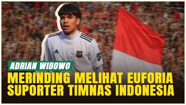 VIDEO: Adrian Wibowo Rasakan Atmosfer Magis Gelora Bung Tomo Bersama Suporter Timnas Indonesia