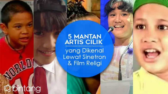 [Bintang] 5 Mantan Artis Cilik yang Dikenal Lewat Sinetron & Film Religi 