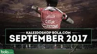 Kaleidoskop Bola.com September 2017. (Bola.com/Dody Iryawan)