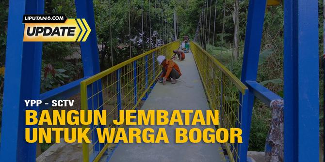 Liputan6 Update: YPP- SCTV Bantu Warga Rumpin Bangun Jembatan