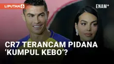 Cristiano Ronaldo Disebut Terancam Pidana Kumpul Kebo Pasca Resmi Gabung Al-Nassr