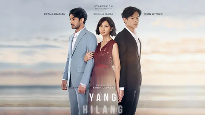 Yang Hilang Dalam Cinta, dibintangi Reza Rahadian, Sheila Dara dan Dion Wiyoko. (Foto: Disney+ Hotstar)
