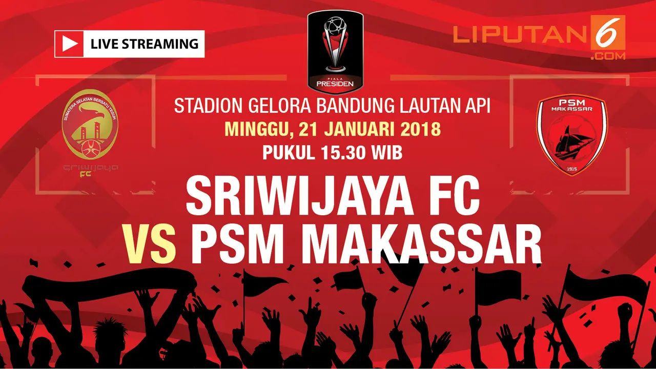 Live Streaming Sriwijaya FC Vs PSM Makassar