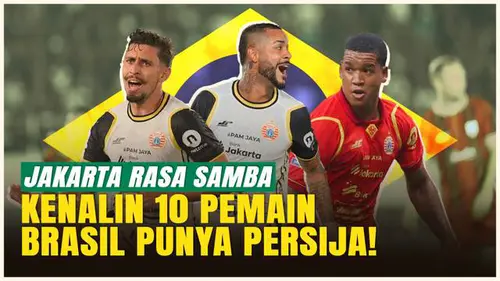 VIDEO: 10 Pemain Brasil Persija di BRI Super League 2025/2026, Macan Kemayoran Penuh Nuansa Samba!