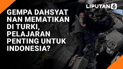 VIDEO: Gempa Dahsyat Nan Mematikan di Turki, Pelajaran Penting untuk Indonesia?