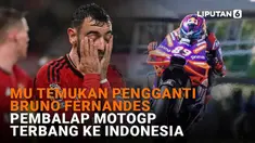 Mulai dari MU temukan pengganti Bruno Fernandes hingga pembalap MotoGP terbang ke Indonesia di News Flash Sport Liputan6.com.