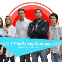 7 Film Paling Ditunggu di Bulan Desember 2017. (Digital Imaging: Nurman Abdul Hakim/Bintang.com)