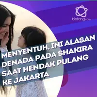 Cerita Denada saat ditanya Shakira sebelum pergi ke Jakarta.