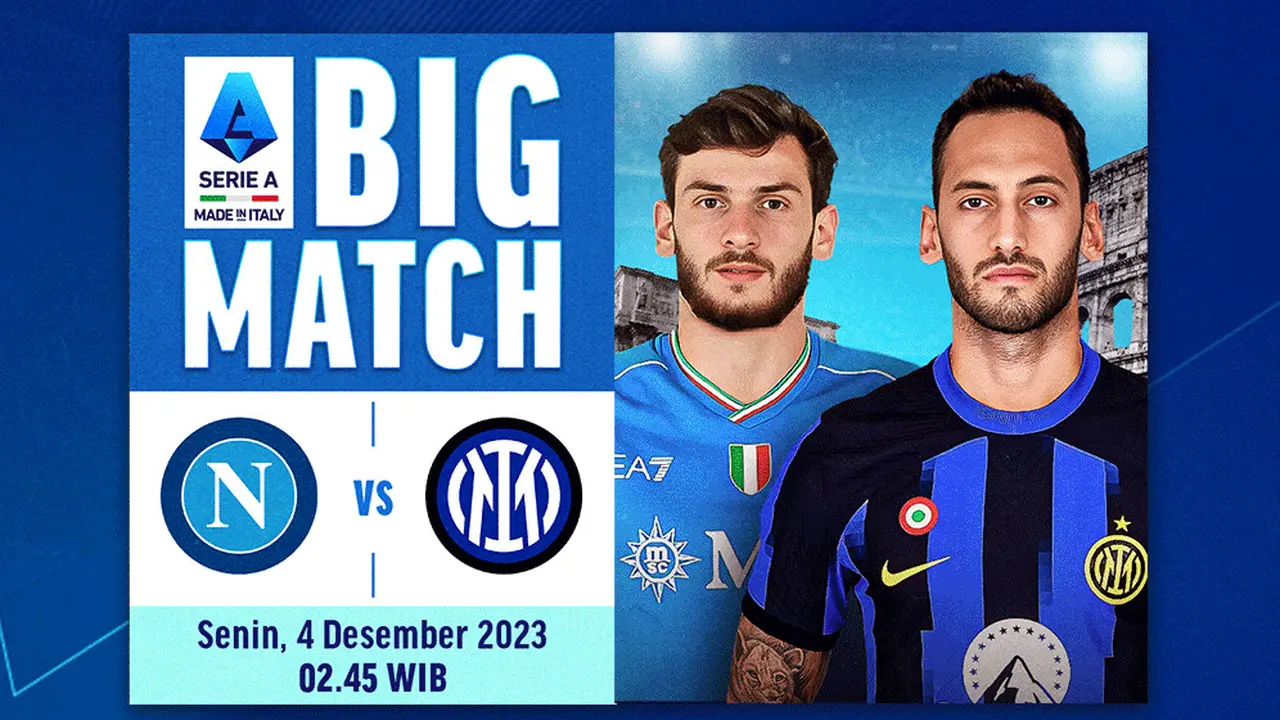 Jadwal dan Live Streaming Serie A: Napoli vs Inter Milan di Vidio