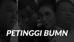 Beberapa waktu lalu, masuknya Ahok ke jajaran petinggi BUMN menimbulkan kehebohan di ranah publik. Setelahnya, berembus kabar bahwa tokoh lain seperti Ignasius Jonan dan Susi Pudjiastuti juga akan ikut jadi petinggi di BUMN.