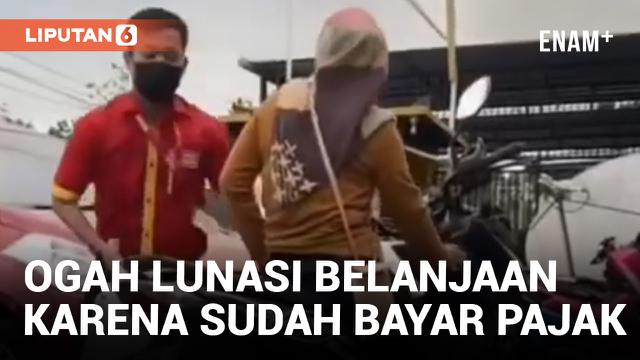 Emak-emak Ogah Bayar Belanjaan di Minimarket Karena Sudah Lunasi Pajak