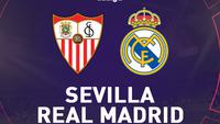Prediksi Sevilla Vs Real Madrid di Liga Spanyol: Los Blancos Sedang Goyah