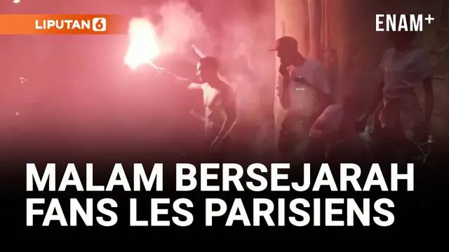VIDEO: Fans Les Parisiens Rayakan Kemenangan di Paris!