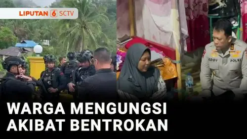 VIDEO: Ratusan Orang Mengungsi Pascabentrok Warga Dua Desa di Maluku Tengah