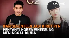 Mulai dari Ifan Seventeen jadi Dirut PFN hingga penyanyi Korea Wheesung meninggal dunia di News Flash Showbiz Liputan6.com.