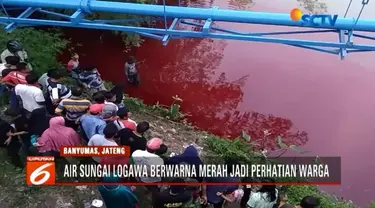 Warga di Banyumas mendadak gempar lantaran berubahnya air Sungai Logawa menjadi merah darah. Banyak yang mengaitkan dengan hal mistis, padahal warna merah berasal dari pewarna cat.