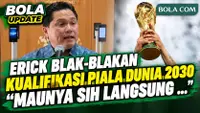 Erick PSSI Blak-blakan Fakta Kualifikasi Indonesia di Piala Dunia 2030: Maunya Sih Langsung ...
