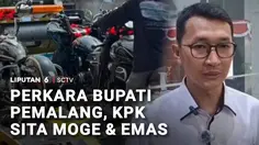 Perkara Bupati Pemalang, KPK Sita Moge dan Emas