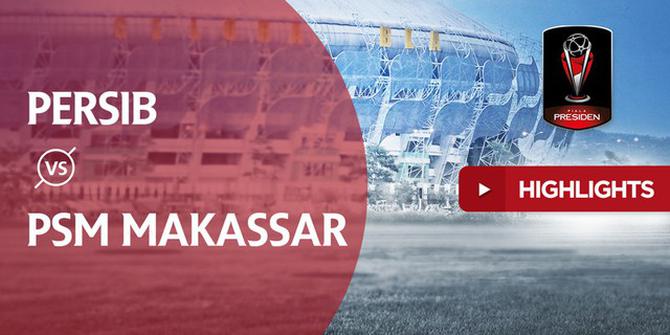 VIDEO: Highlights Piala Presiden 2018, Persib Vs PSM 0-1